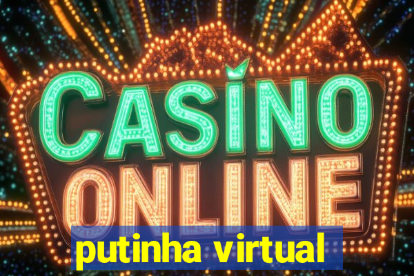 putinha virtual